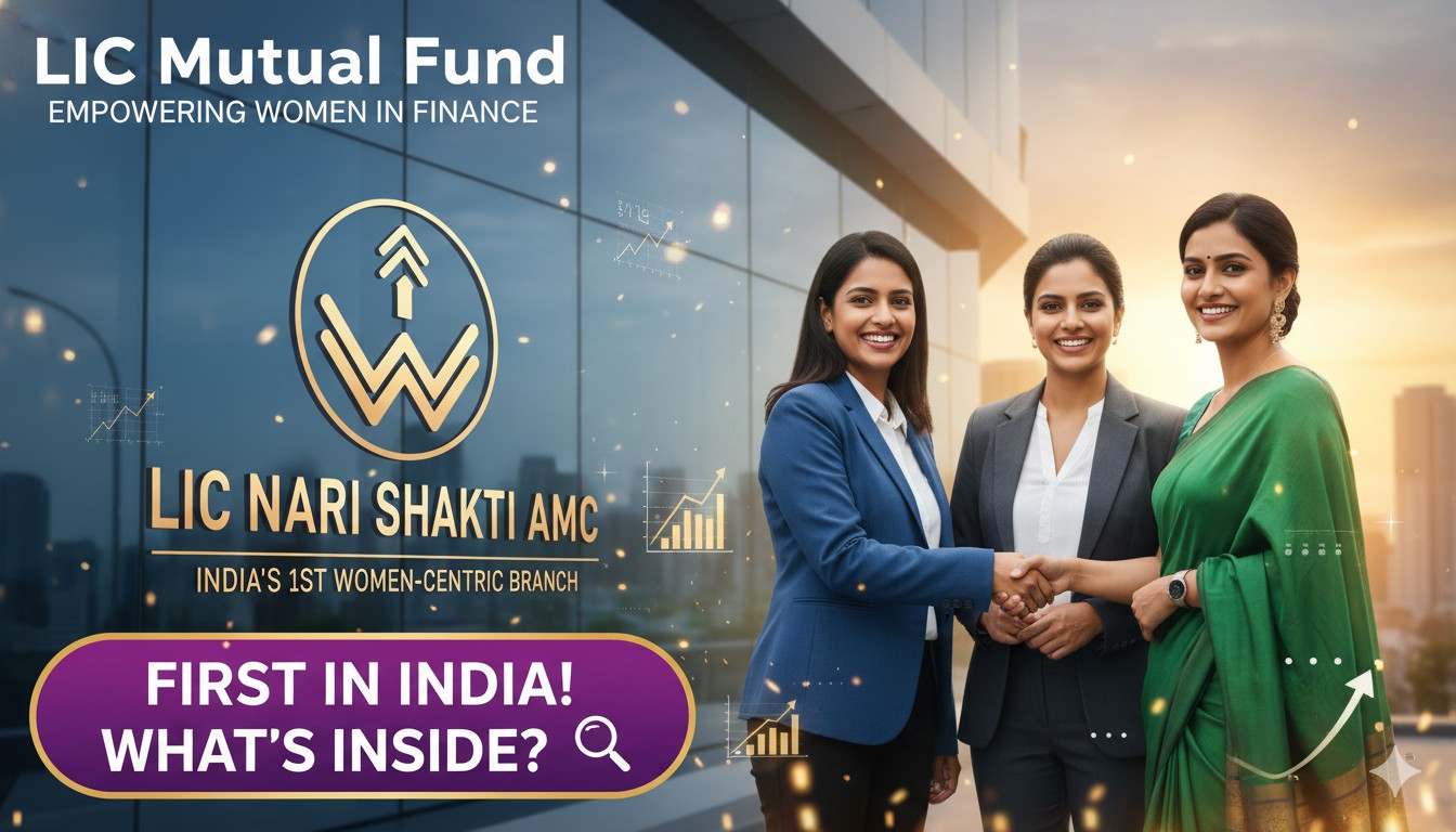 दिल्ली में LIC म्यूचुअल फंड की पहली महिला-केंद्रित AMC ब्रांच का उद्घाटन, महिलाएं निवेश के लिए सशक्त